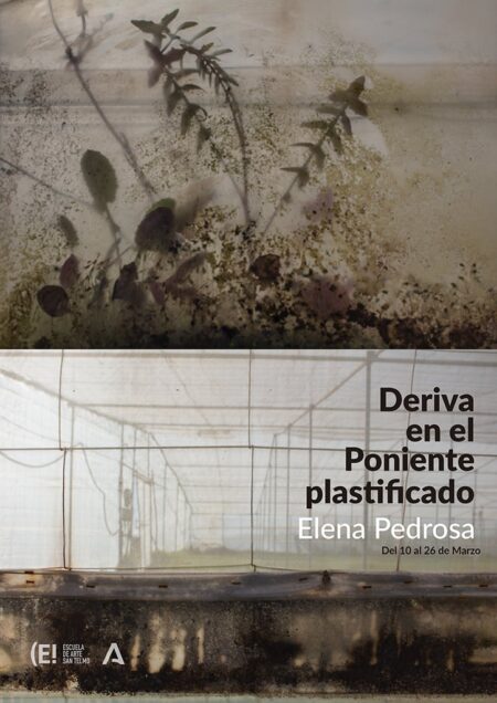 Elena Pedrosa inaugura la exposición ‘Deriva en el Poniente plastificado’