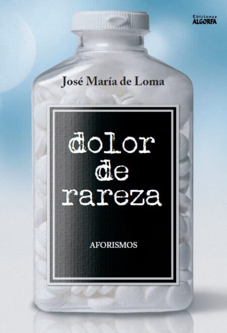 DOLOR DE RAREZA, de Jose María de Loma