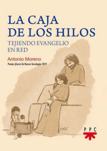 LA CAJA DE LOS HILOS. Tejiendo Evangelio en Red, de Antonio Moreno