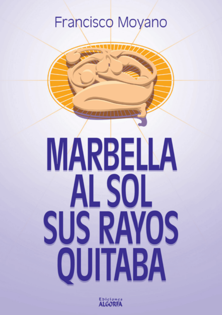 MARBELLA AL SOL SUS RAYOS QUITABA, de Francisco Moyano