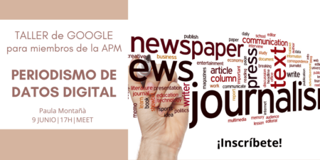 9 JUNIO | Taller de Google: ‘Recursos para el periodismo de datos’