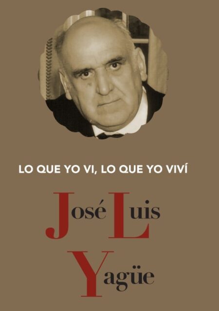 ‘Lo que yo vi, lo que yo viví’, el nuevo libro de José Luis Yagüe