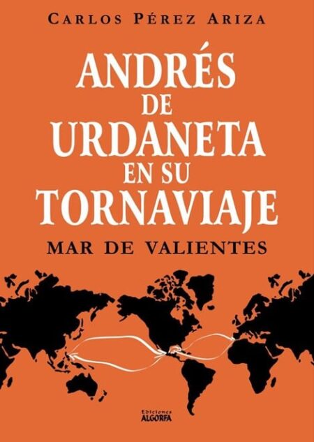 Carlos Pérez Ariza presentará su libro ‘Andrés de Urdaneta en su tornaviaje. Mar de valientes’ en la APM