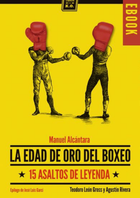 La edad de oro del boxeo, de Agustín Rivera y Teodoro León Gross