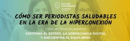 Curso ‘Cómo ser periodistas saludables en la era de la hiperconexión’, gratuito para miembros de la APM