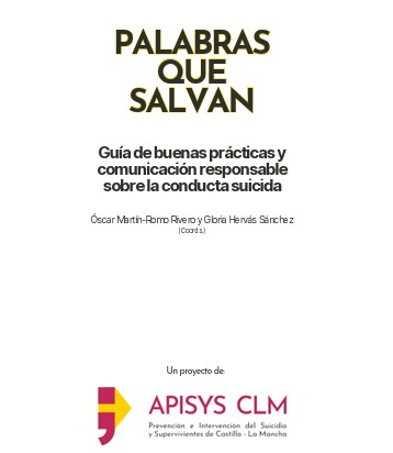 ‘Palabras que salvan’, nueva guía sobre el tratamiento informativo para prevenir los suicidios