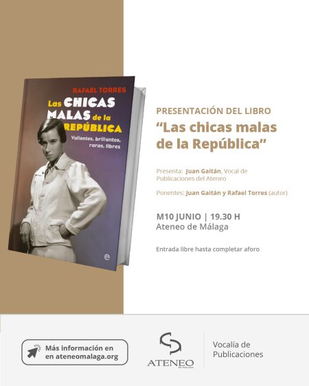 10 JUNIO | Rafael Torres presenta en el Ateneo su último libro ‘Las chicas malas de la República’