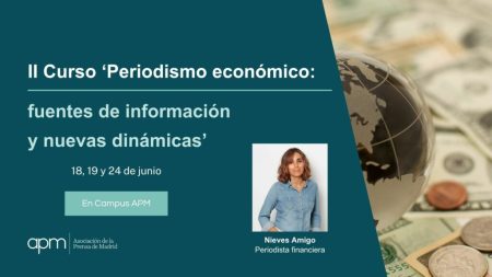 Precio especial para miembros de la FAPE en el II Curso ‘Periodismo económico: fuentes de información y nuevas dinámicas’