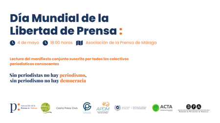 4 Mayo | 18h. | Los ocho colectivos periodísticos con representación en Málaga convocan un acto con motivo del Día Mundial de la Libertad de Prensa en defensa de la profesión