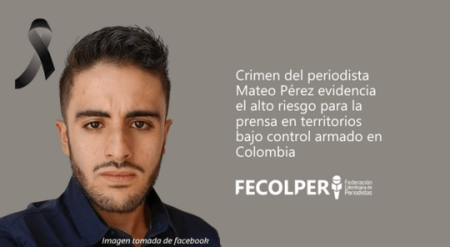 El periodista Mateo Pérez Rueda, asesinado en Antioquía mientras realizaba labores informativas